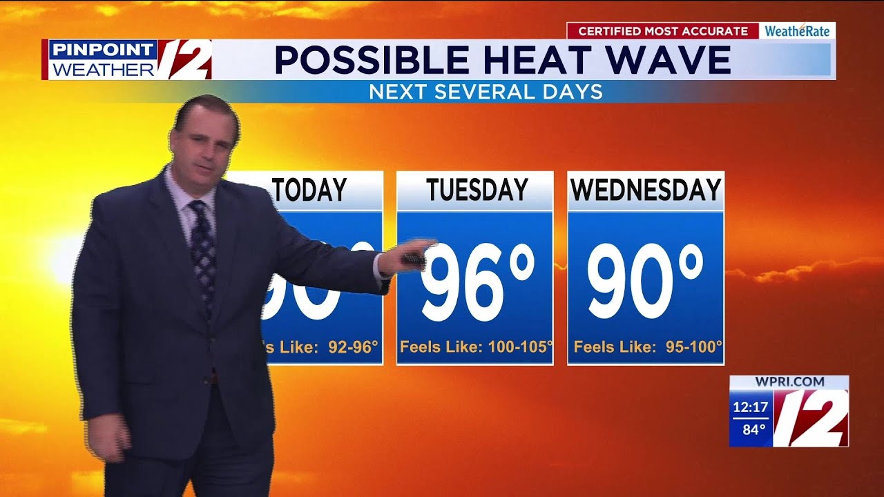 WPRI 12 Weather Forecast for 7/28/25: Possible heat wave next few days ...