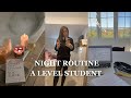 A LEVEL STUDENT NIGHT ROUTINE x