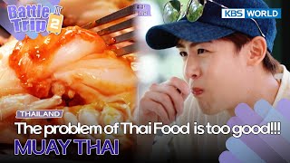 There's problem with Thai food...It's too good!!! [Battle Trip 2 EP323] | KBS WORLD TV 230706