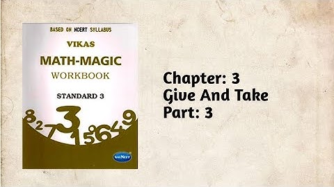 Std-3 Maths| Ch:3 Give and Take | Part 3 | Vikas Workbook Solution |ncert