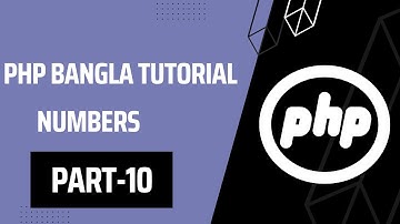 #10 Php Basic to Advanced Bangla Tutorial | Numbers