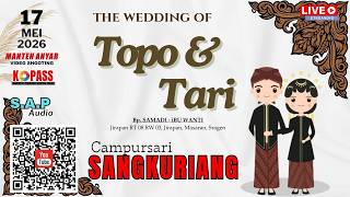 LIVE CS SANGKURIANG || TOPO & TARI || SAP AUDIO || MANTEN ANYAR SHOOTING 1