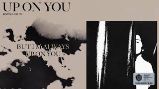 Video thumbnail of "Aevion & Salena Mastroianni - Up On You"