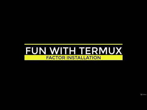 7  Fun with Termux  FACTOR INSTALLATION