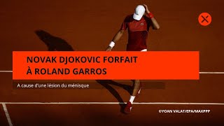 NOVAK DJOKOVIC FORFAIT à ROLAND GARROS