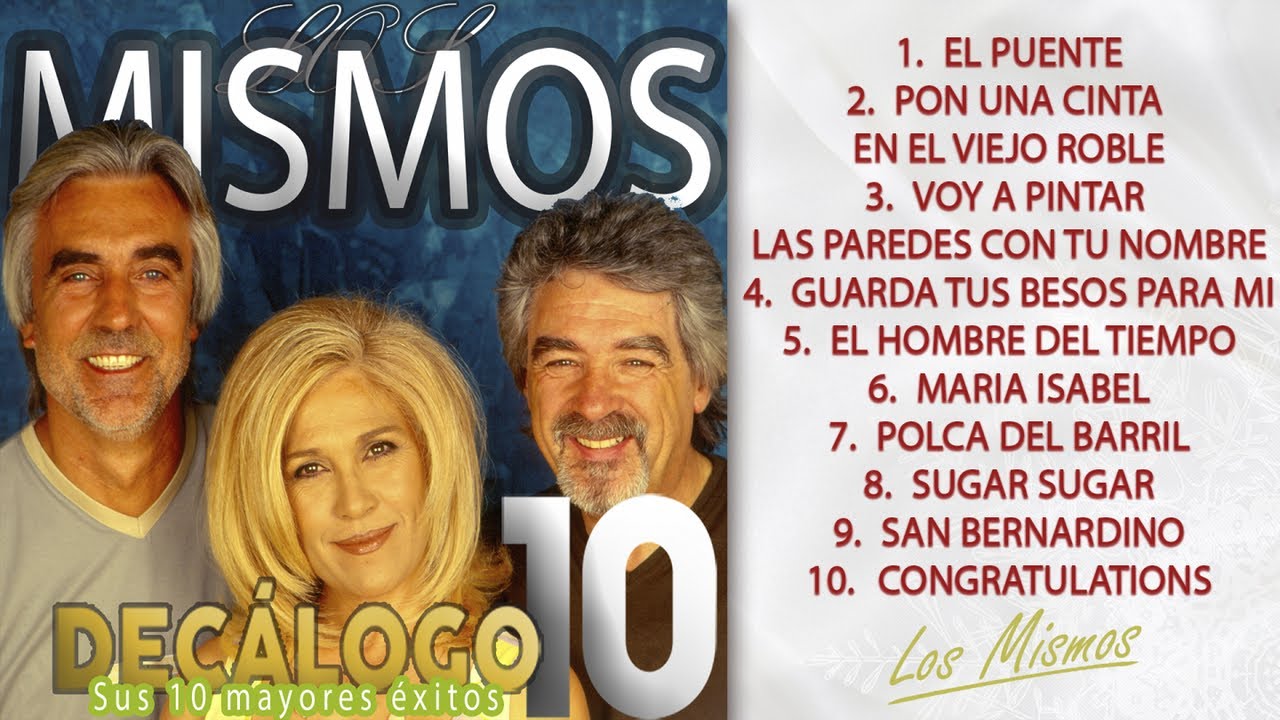 Los Mismos - Sus 10 mayores éxitos (Colección "Decálogo") - YouTube
