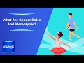 What Are Gender Stereotypes and Roles?