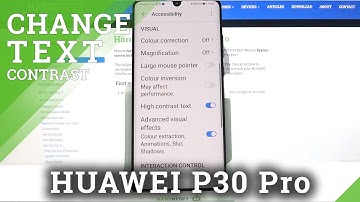 HUAWEI P30 Pro – Turn On & Deactivate High Contrast Text Option