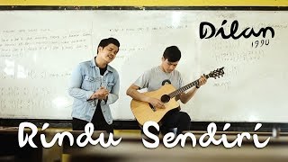 Video thumbnail of "Iqbaal Ramadhan - Rindu Sendiri OST. DILAN 1990 (cover) by Dirga x Wahyu"