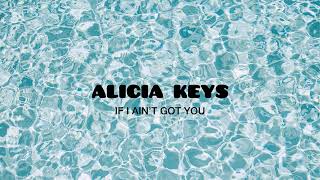 ALICIA KEYS- IF I AIN’T GOT YOU (Lyrics)