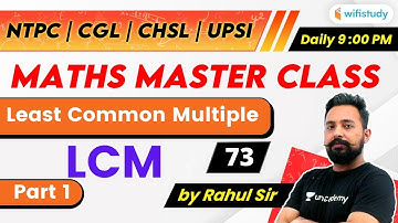 9:00 PM - NTPC, UPSI, CHSL, SSC CGL 2020 | Maths by Rahul Deshwal | LCM (Part-1)