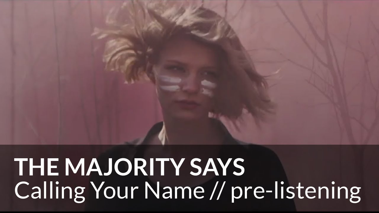 Guarda The Majority Says - Calling Your Name (video pre-listening pt. 1) su YouTube Guarda The Majority Says - Calling Your Name (video pre-listening pt. 1) su YouTube