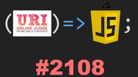 LÓGICA DE PROGRAMAÇÃO - URI 2108 - JAVASCRIPT