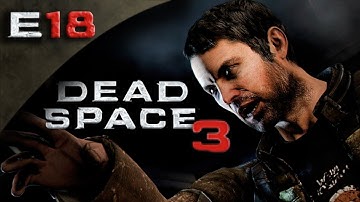 Dead Space 3 FULLGAME - Dead Space 3 Gameplay Walkthrough Part 18 [HD] (PC/Xbox 360/PS3 DS3 Gameplay Walkthrough)