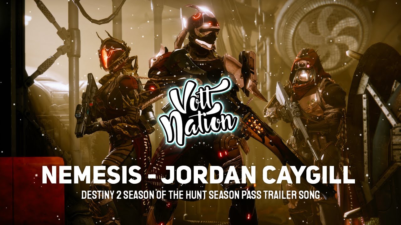 Nemesis - Jordan Caygill (Destiny 2 Season of the Hunt Season Pass Trailer Song)