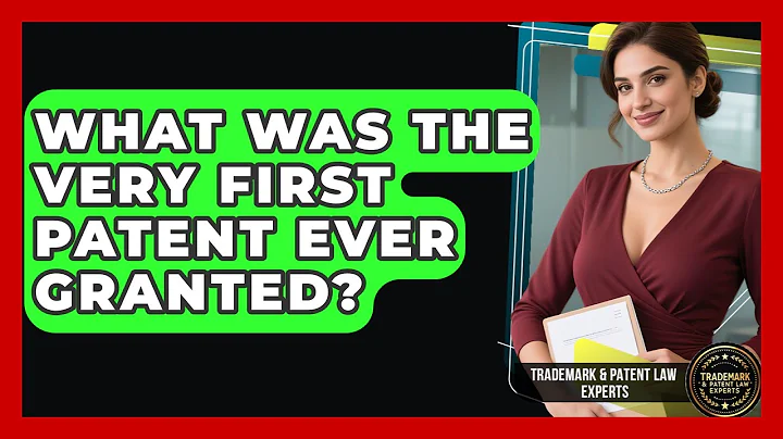 What Was The Very First Patent Ever Granted? - Trademark and Patent Law Experts