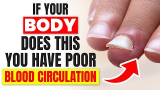 If Your Body Does This, You Have Poor Blood Circulation
