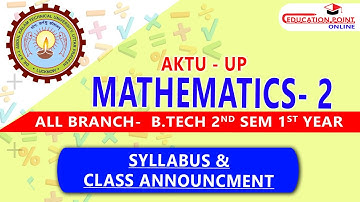 AKTU Mathematics 2 (M2) AKTU-UP B.Tech 2nd Sem 1st Year Syllabus  for 2023-2024 & Class Announcement