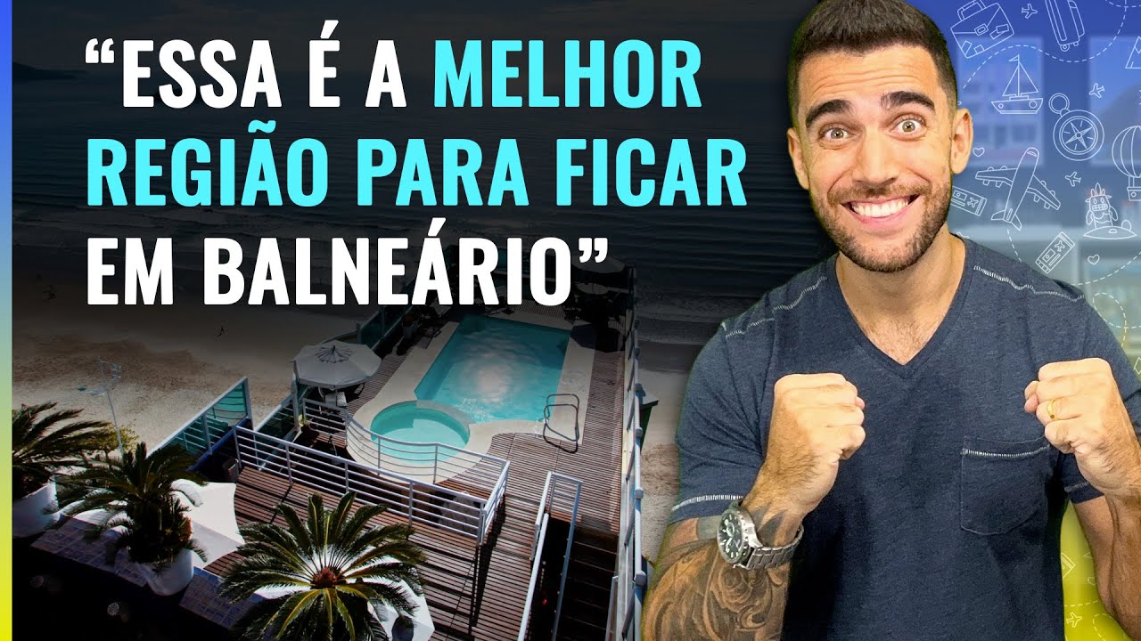 Onde ficar hospedado em Balneário do Camboriú? Conheça a melhor região, praias e dicas de hotéis!