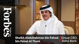 Special Interview | Group CEO of Doha Bank, HE Sheikh Abdulrahman bin Fahad bin Faisal Al-Thani Special Interview | Group CEO of Doha Bank, HE Sheikh Abdulrahman bin Fahad bin Faisal Al-Thani