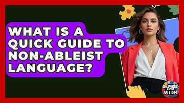 What Is A Quick Guide To Non-ableist Language? - Answers About Autism