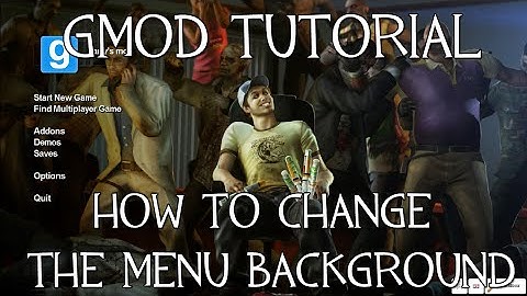 How to Change your Gmod Menu Background