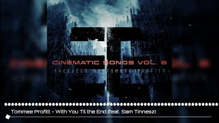 Tommee Profitt - With You Til The End (feat. Sam Tinnesz) [Visualizer]