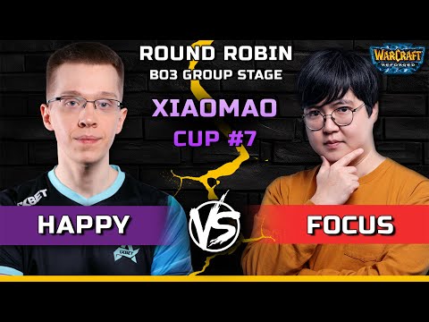 WC3 Round Robin Bo3 UD Happy Vs FoCuS ORC Xiaomao Cup 7