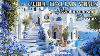 Chill Mediterranean Music & Italian Vibes 🏡🌊 Relaxing Italian Music & Coastal Scenery 2 Hour+ 4K