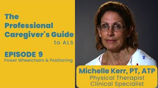 E9 - Wheelchairs & Positioning: The Professional Caregiver's Guide to ALS