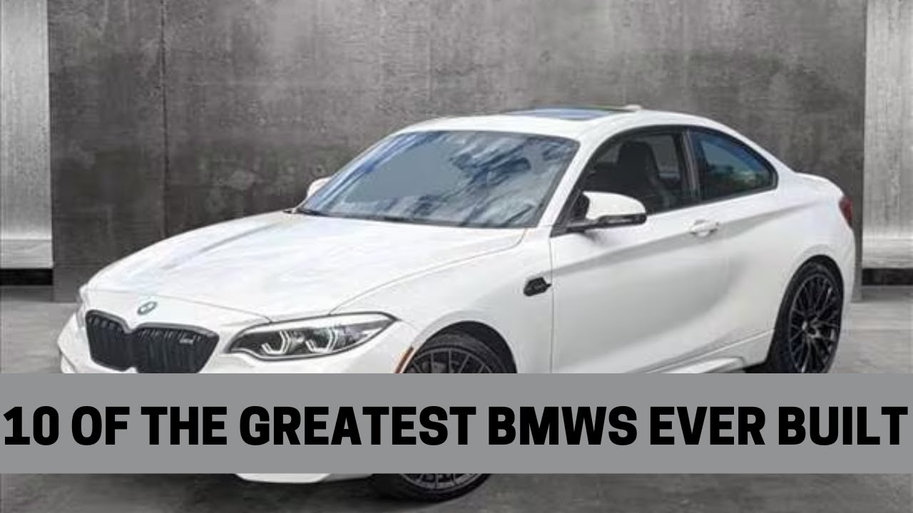 10 of The Greatest BMWs Ever Built