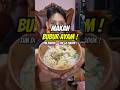 MAKAN BUBUR AYAM ! YANG PENTING MAKAN !