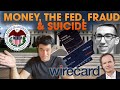 How To Make Money: The Federal Reserve, Wirecard Fraud and Robinhood Suicide