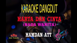 Karaoke Harta Dan Cinta Nada Wanita - Hamdan Att (Karaoke Dangdut Tanpa Vocal)