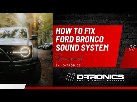 How to fix the new Ford Bronco sound system