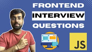 Frontend Interview Questions | Javascript interview questions and answers
