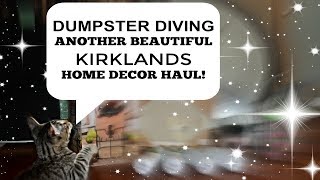 DUMPSTER DIVING KIRKLANDS BIG HOME DECOR HAUL!