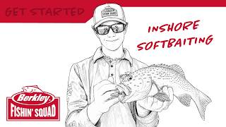 Berkley Fishin' Squad | Get Started With Inshore Soft Baiting