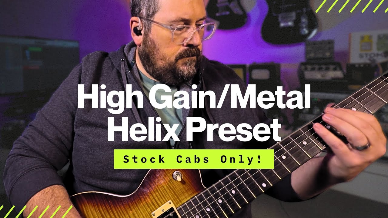 How to Build Responsive High Gain Helix Presets