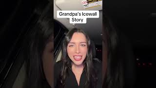 My Grandpa’s Ice Wall Story