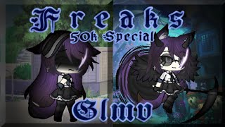 Freaks Glmv - 50K Special -