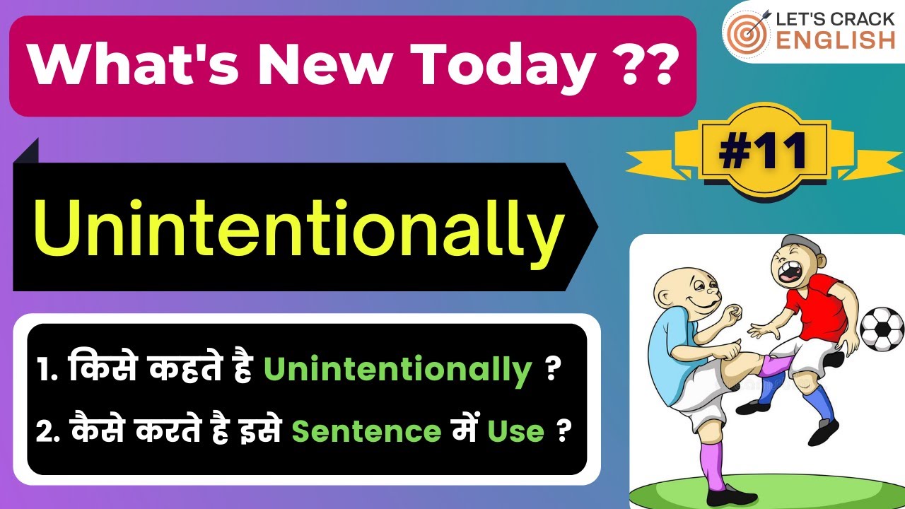 Unintentionally | Word Meaning & Use in Sentence | Let's Crack English ...