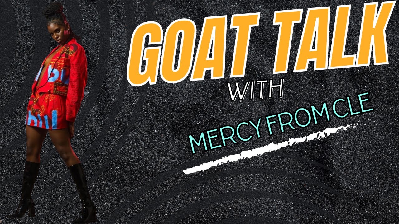 Goat Talk: Mercy from Cle