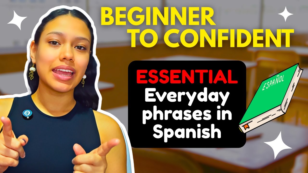 Essential Everyday Spanish Phrases for Real Life Conversations   BEGINNER TO CONFIDENT