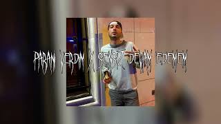 Paranı Verdim X Sensiz Devam Edemem (Mixed By Kadir)