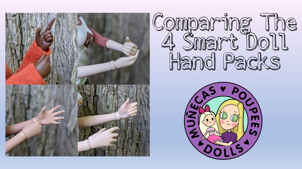 Comparing The 4 Smart Doll Hand Packs