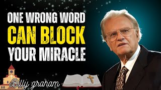 The Dangerous Words That Block Your Prayers 🙏 | Stop Limiting God | Billy Graham