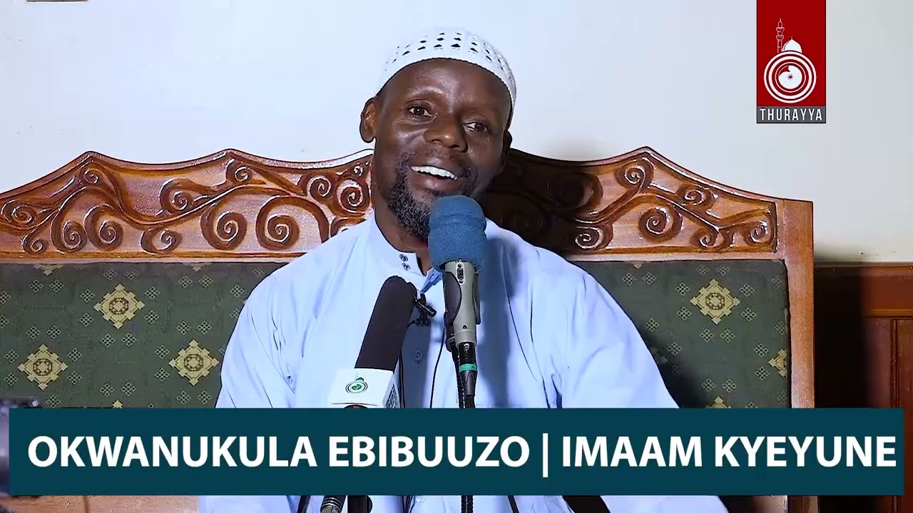 OKWANUKULA EBIBUUZO | IMAAM KYEYUNE