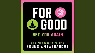 For Good / See You Again (Medley)