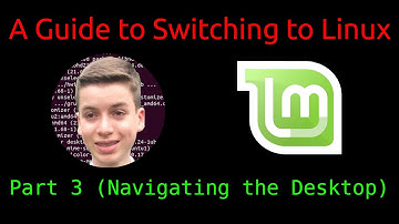 A Guide to Switching to Linux | Linux Mint Edition - Part 3 (Navigating the Desktop)